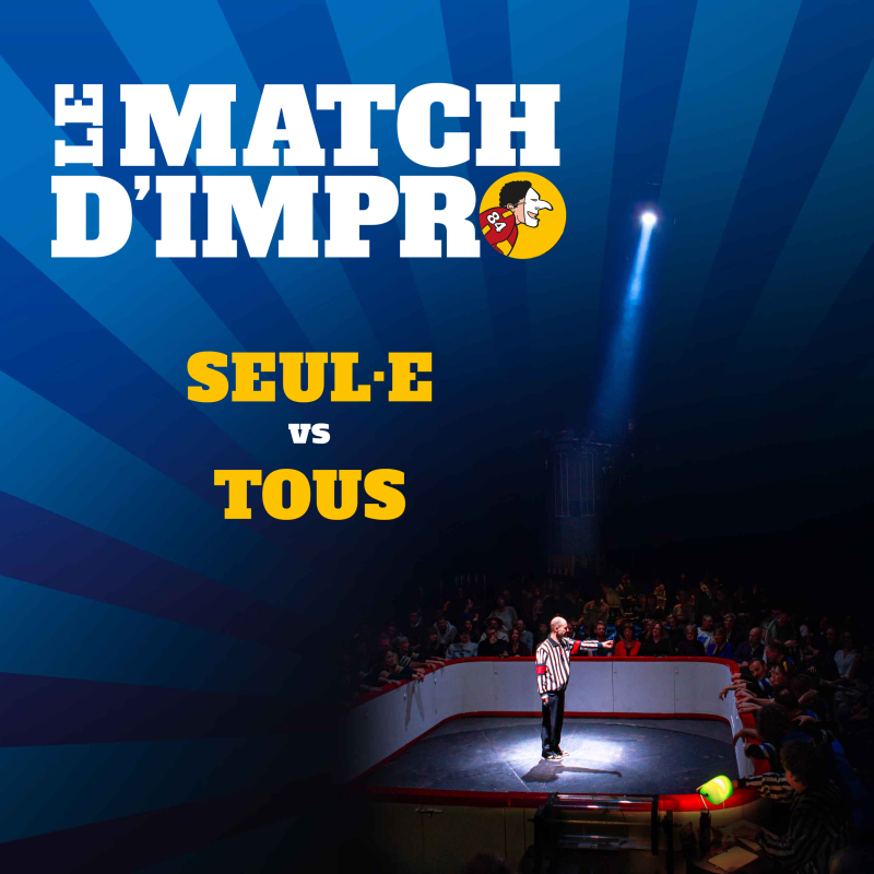LE MATCH D'IMPRO - Seul·e contre tous