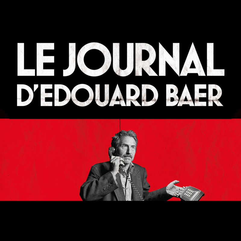 Le Journal d&rsquo;&Eacute;douard Baer &agrave; Huy