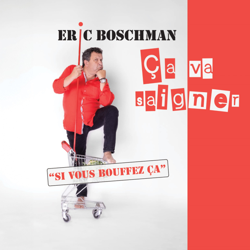 Eric Boschman : &ccedil;a va saigner ! | one-man-show