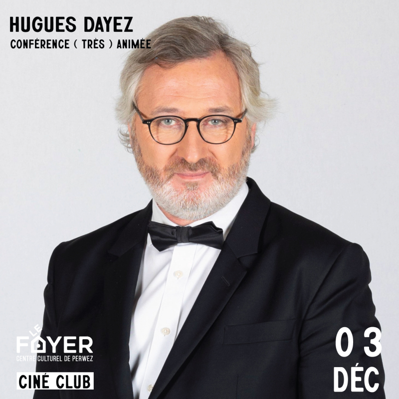 Ciné conférence - Hugues Dayez...