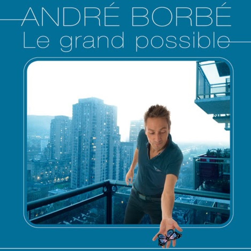André Borbé - Le grand possible
