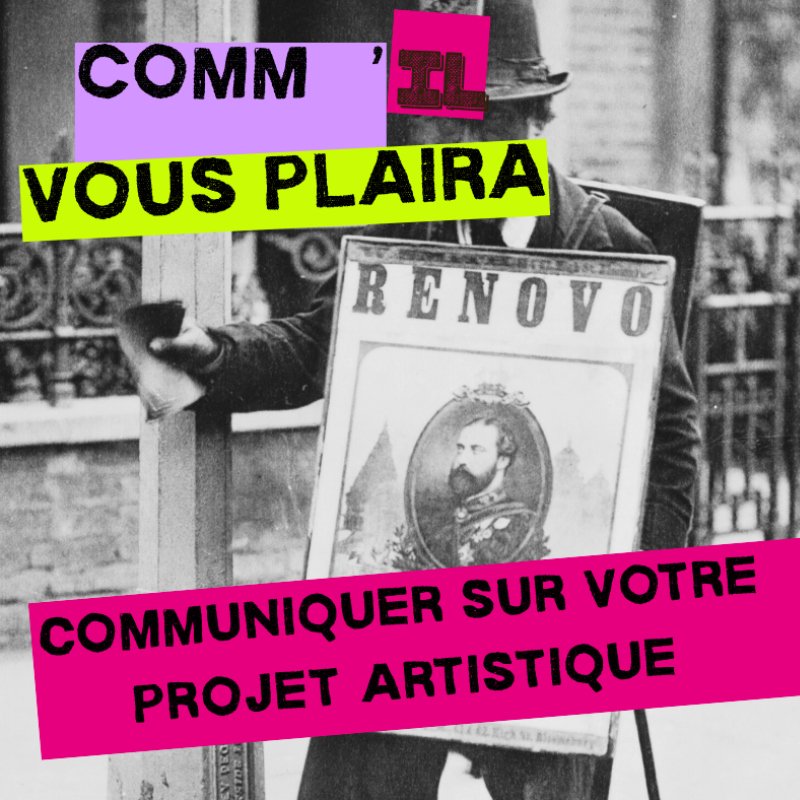Masterclass : "Comm'il vous plaira" - Communiquer sur votre projet artistique