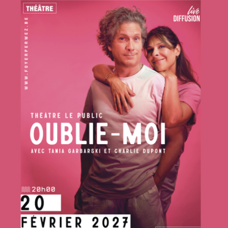 Théâtre Le Public - Oublie-moi...