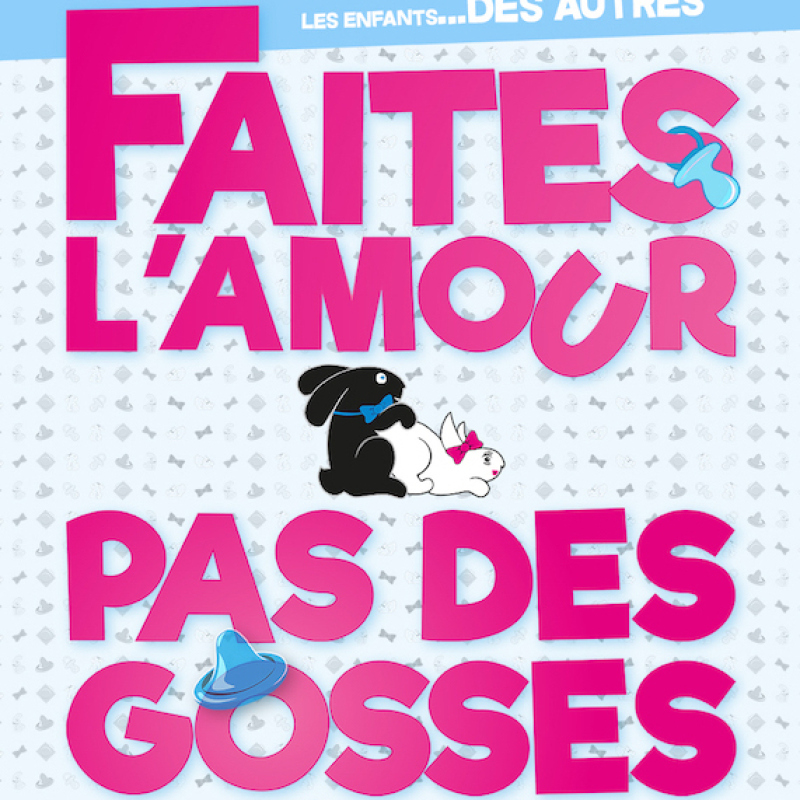 Faites l'Amour, pas des Gosses