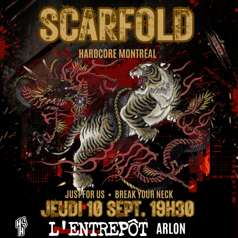 Hardcore Montreal : Scarfold + Just For Us + Break Your Neck