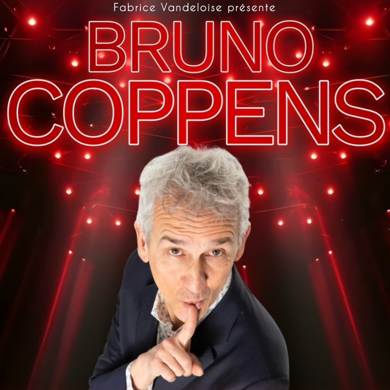 Bruno Coppens - Faisons l&rsquo;humour avant de nous dire radieux