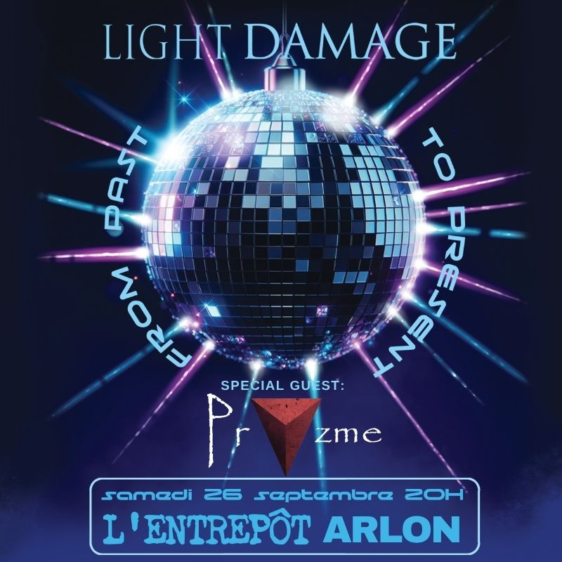 From Past to Present : Light Damage + Pryzme