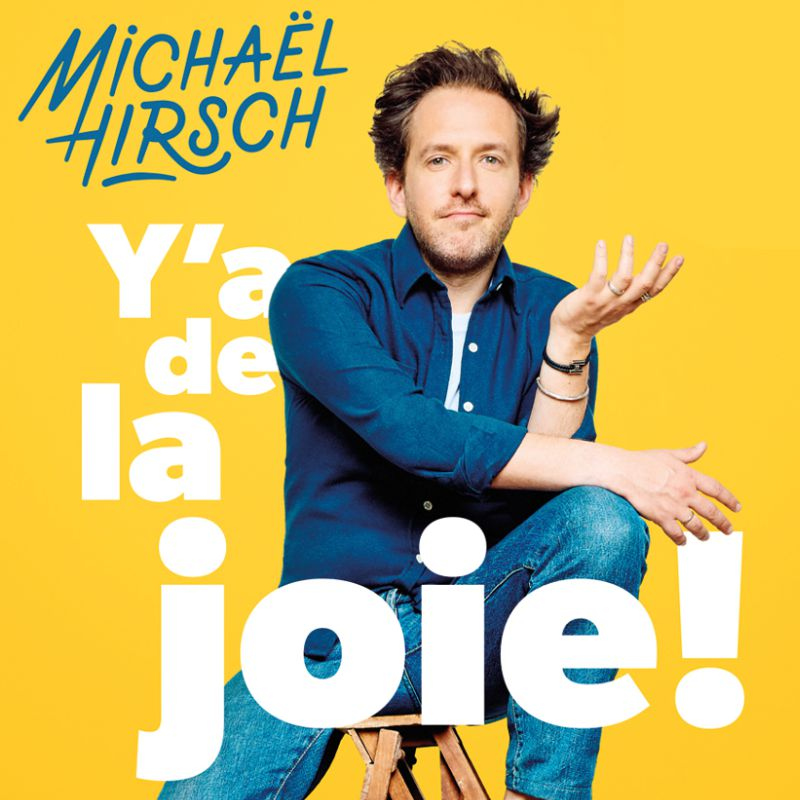 Micha&euml;l Hirsch : Y'a de la joie